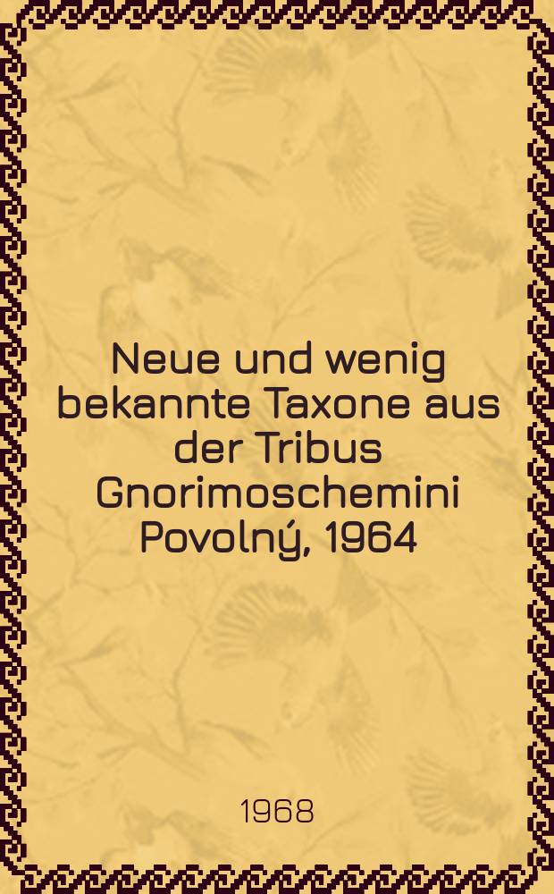 Neue und wenig bekannte Taxone aus der Tribus Gnorimoschemini Povolný, 1964 (Lepidoptera, Gelechiidae)