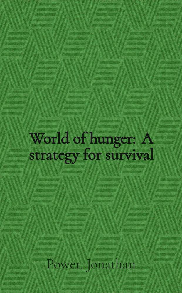 World of hunger : A strategy for survival