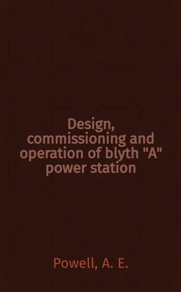 Design, commissioning and operation of blyth "A" power station