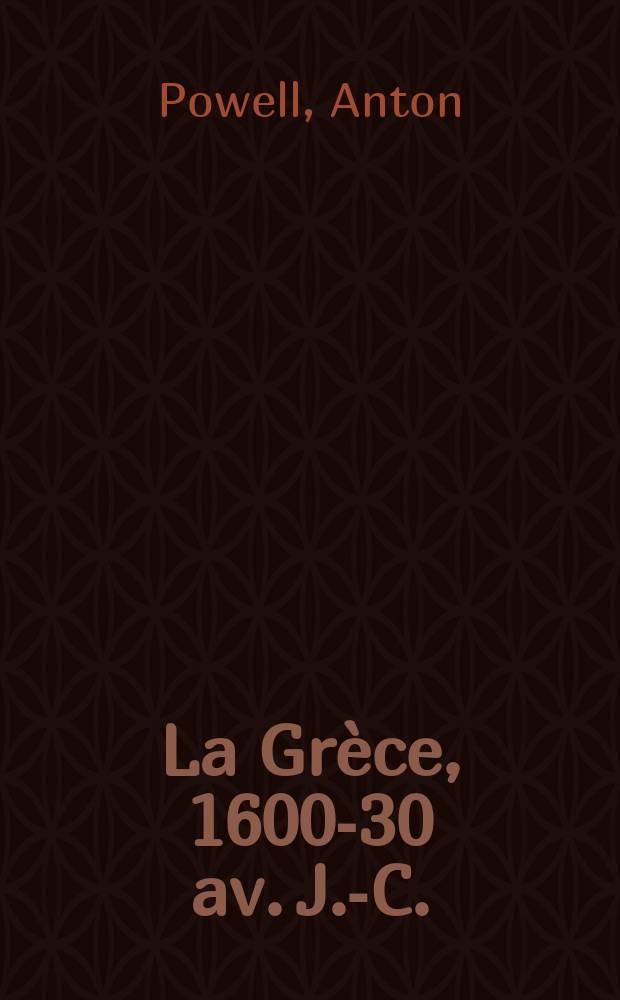 La Grèce, 1600-30 av. J.-C.