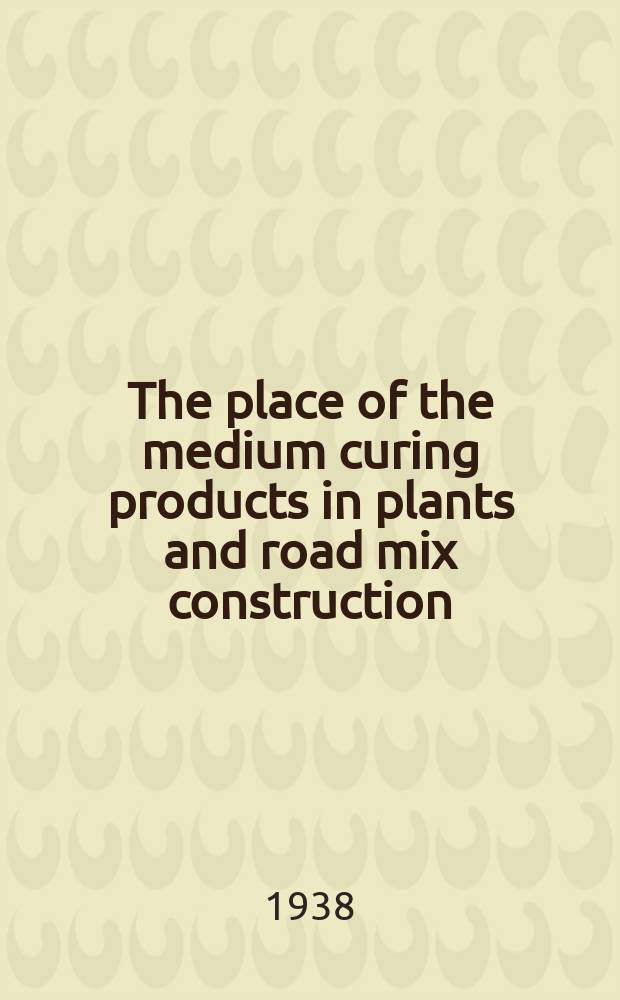 The place of the medium curing products in plants and road mix construction