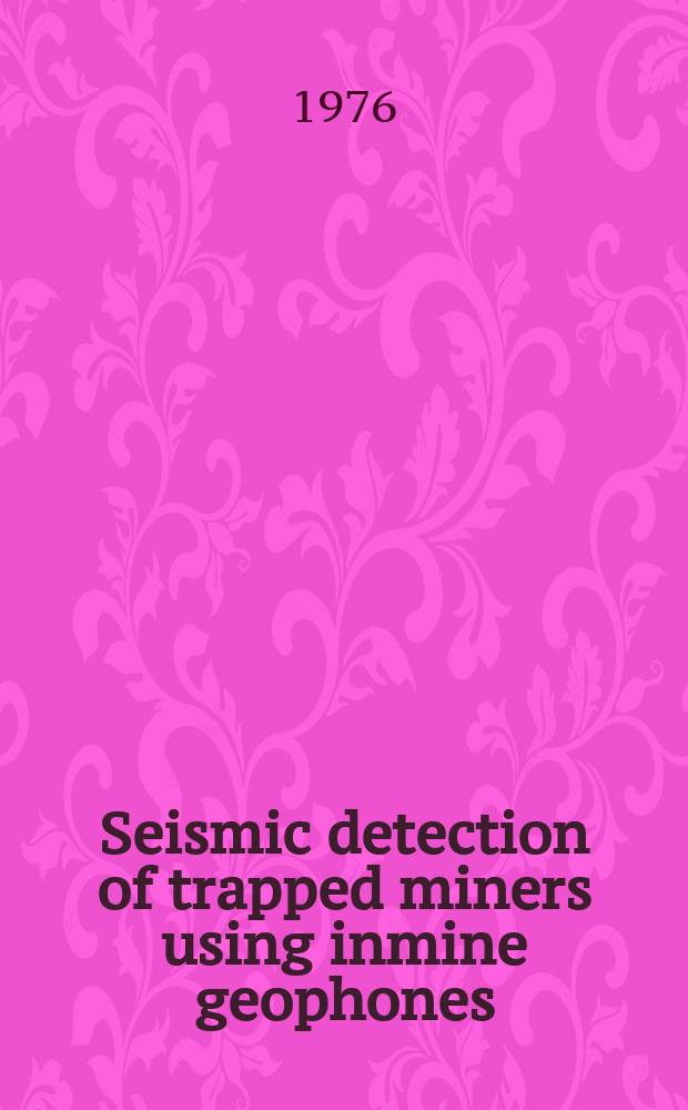 Seismic detection of trapped miners using inmine geophones