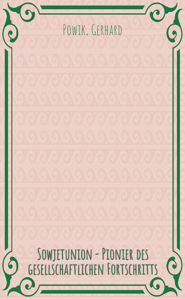 Sowjetunion - Pionier des gesellschaftlichen Fortschritts