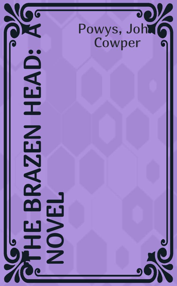 The brazen head : A novel
