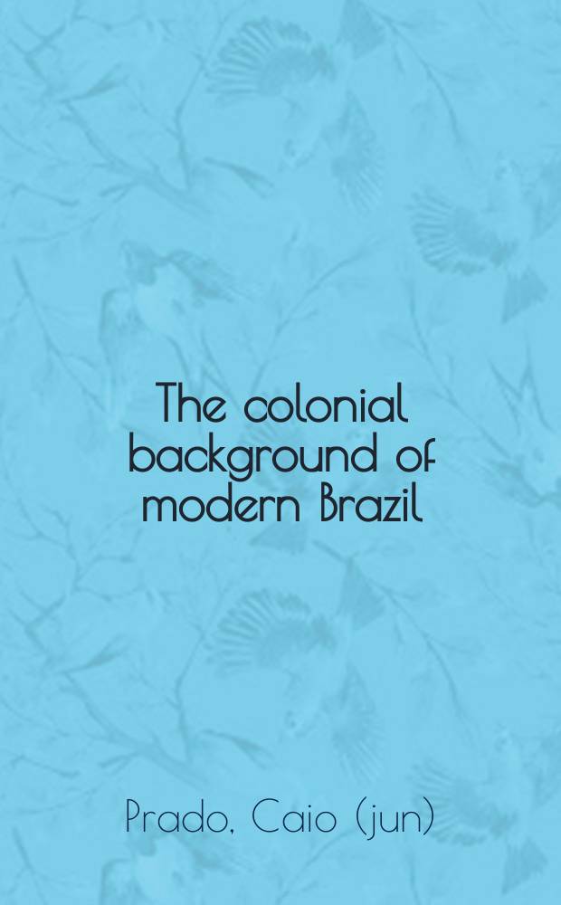 The colonial background of modern Brazil