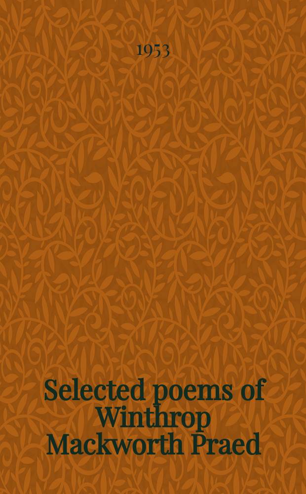Selected poems of Winthrop Mackworth Praed