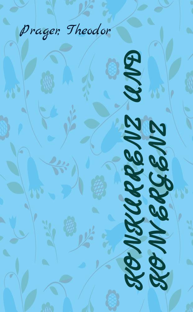 Konkurrenz und Konvergenz : Wirtschaft, Umwelt, Wissenschaft