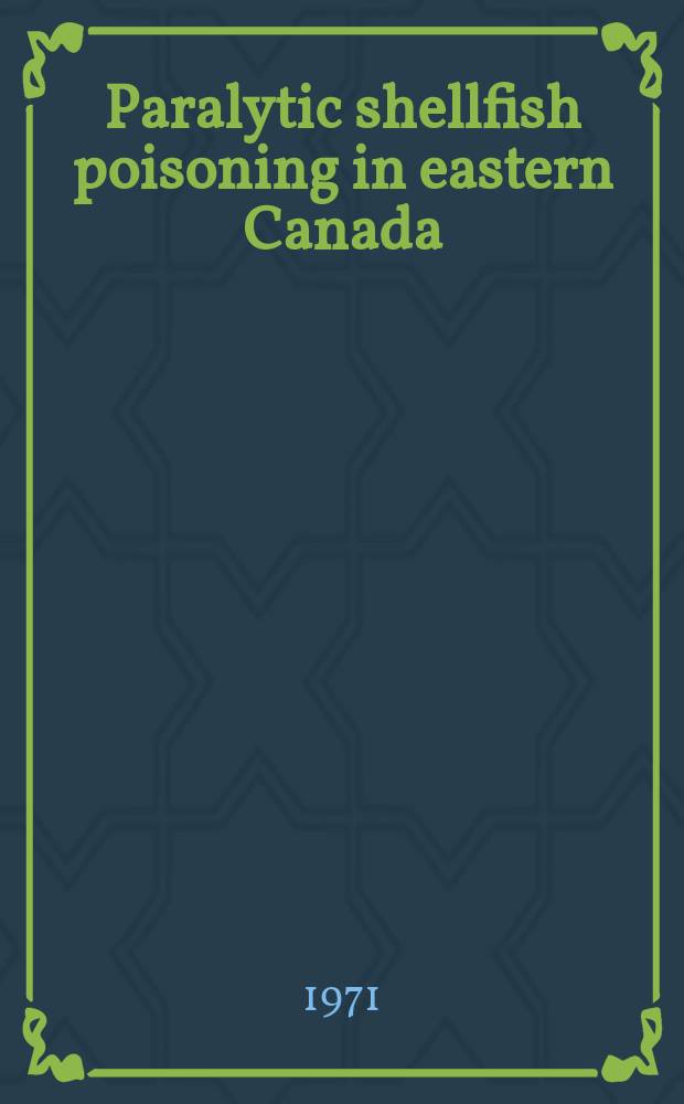 Paralytic shellfish poisoning in eastern Canada