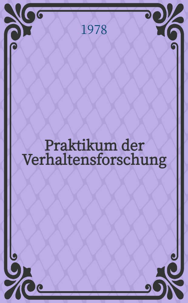 Praktikum der Verhaltensforschung