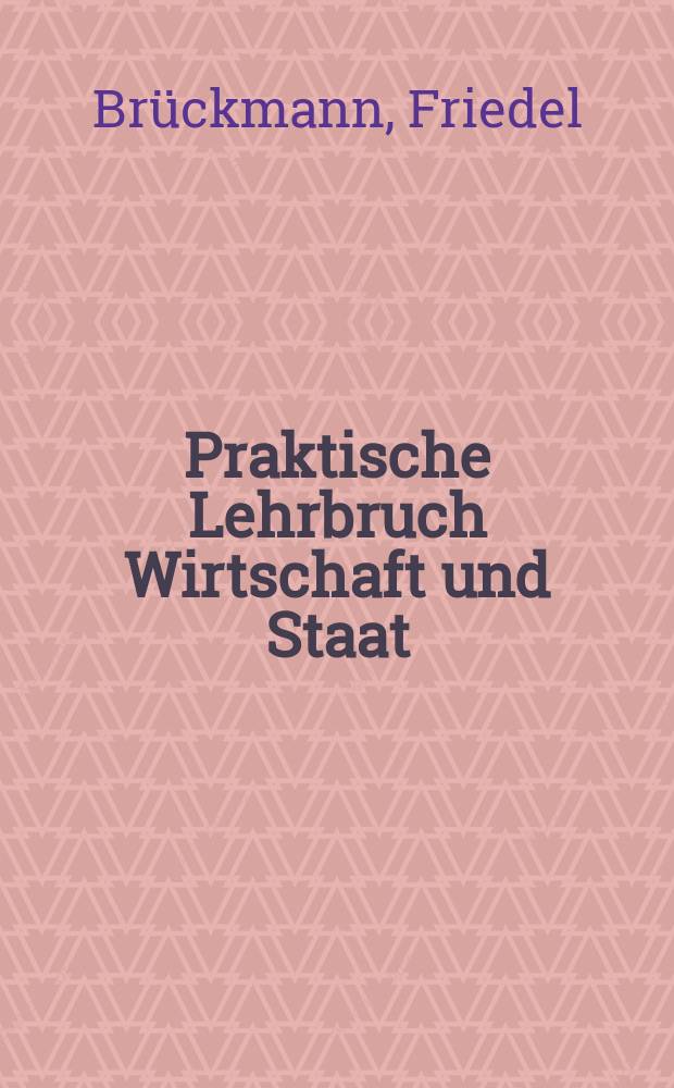 Praktische Lehrbruch Wirtschaft und Staat
