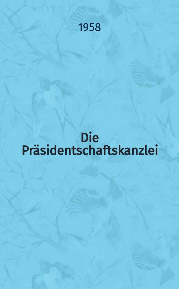 Die Pr&auml;sidentschaftskanzlei : Der Amtssitz des &ouml;sterreichischen Bundespr&auml;sidenten in der Wiener Hofburg