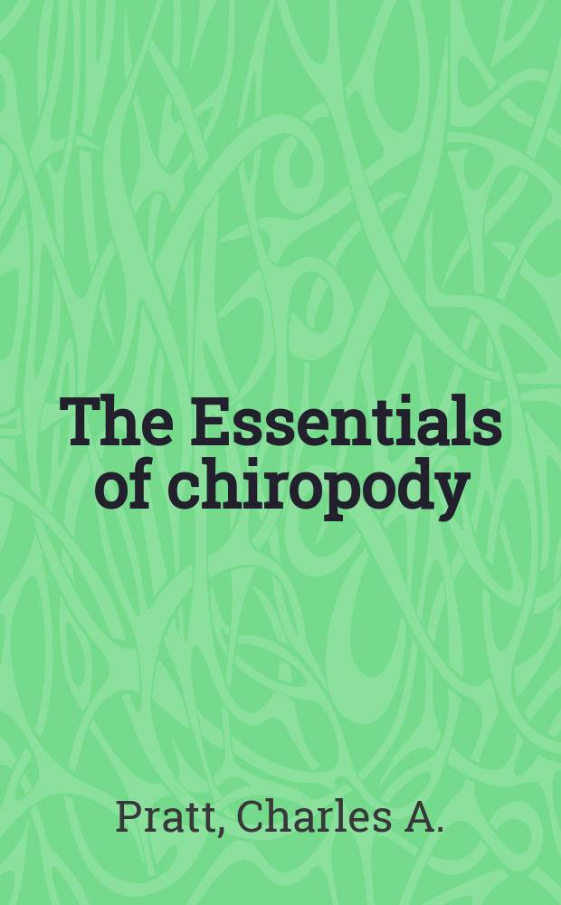 The Essentials of chiropody
