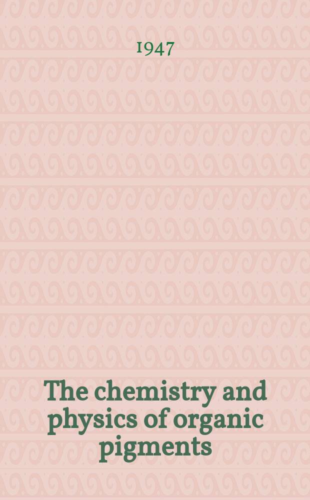 The chemistry and physics of organic pigments