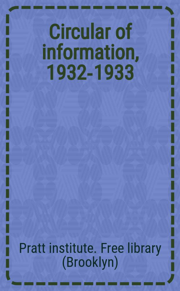 Circular of information, 1932-1933
