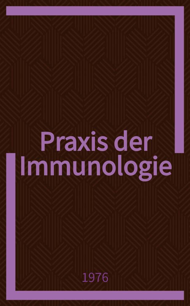 Praxis der Immunologie : Grundlagen, Methoden, Klinik
