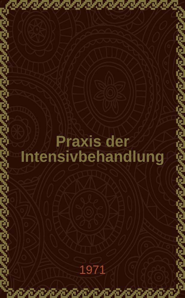 Praxis der Intensivbehandlung