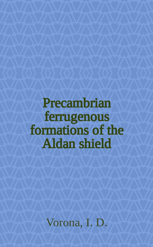 Precambrian ferrugenous formations of the Aldan shield