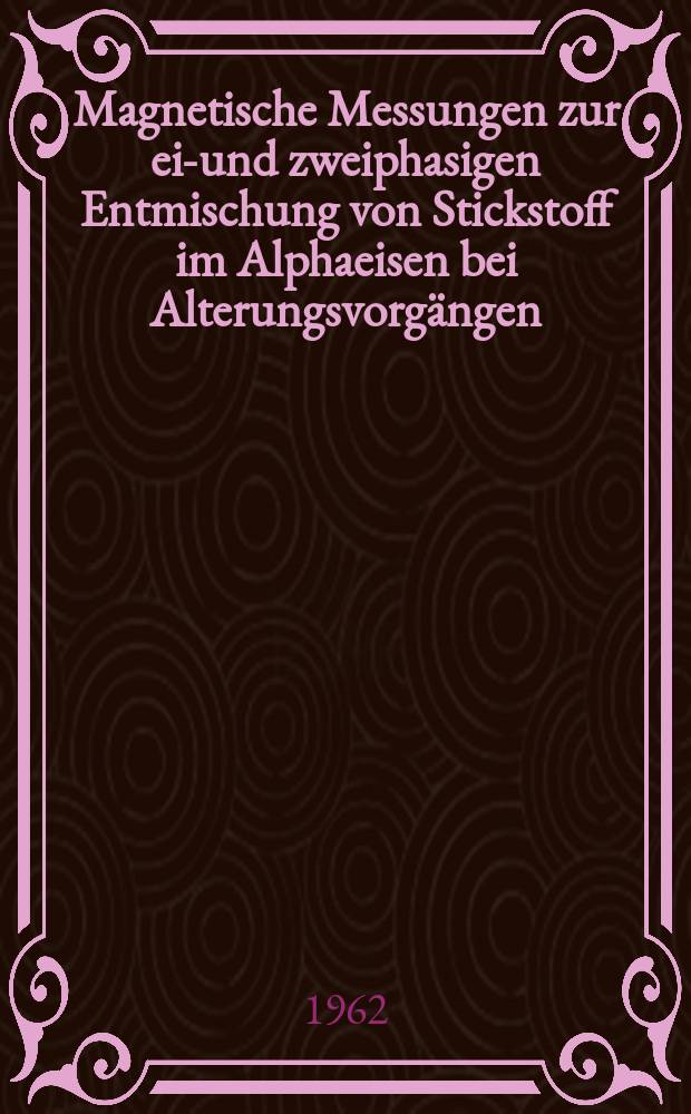 Magnetische Messungen zur ein- und zweiphasigen Entmischung von Stickstoff im Alphaeisen bei Alterungsvorgängen