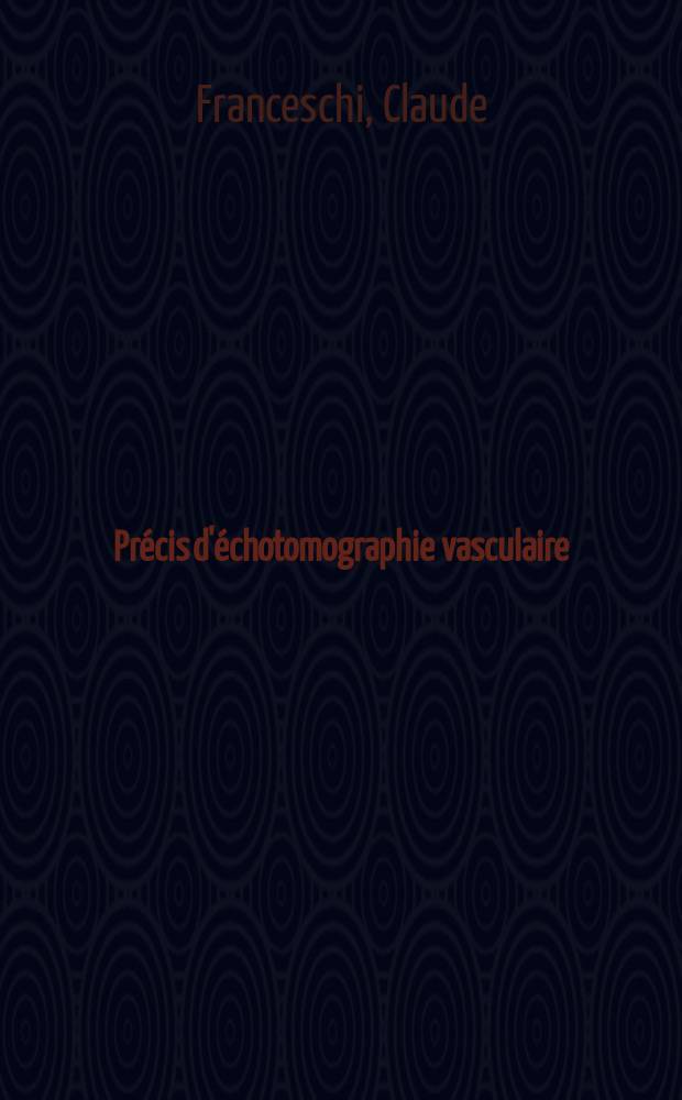 Précis d'échotomographie vasculaire