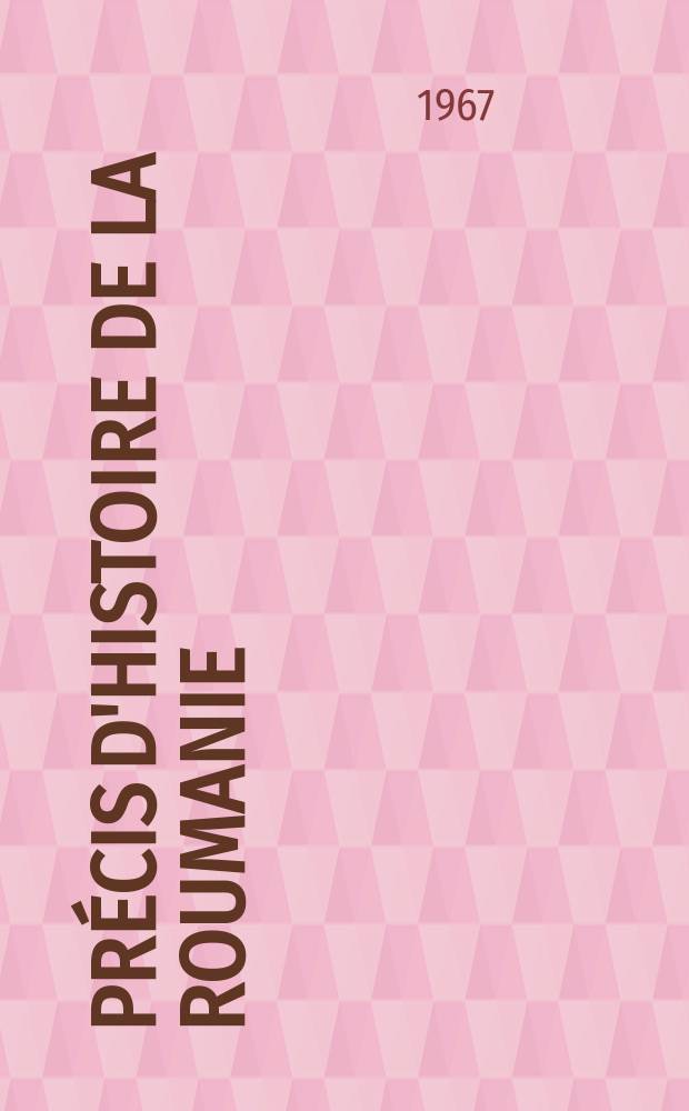Précis d'histoire de la Roumanie = Краткий очерк истории Румынии = An outline history of Romania = Boceto de historia de Rumania