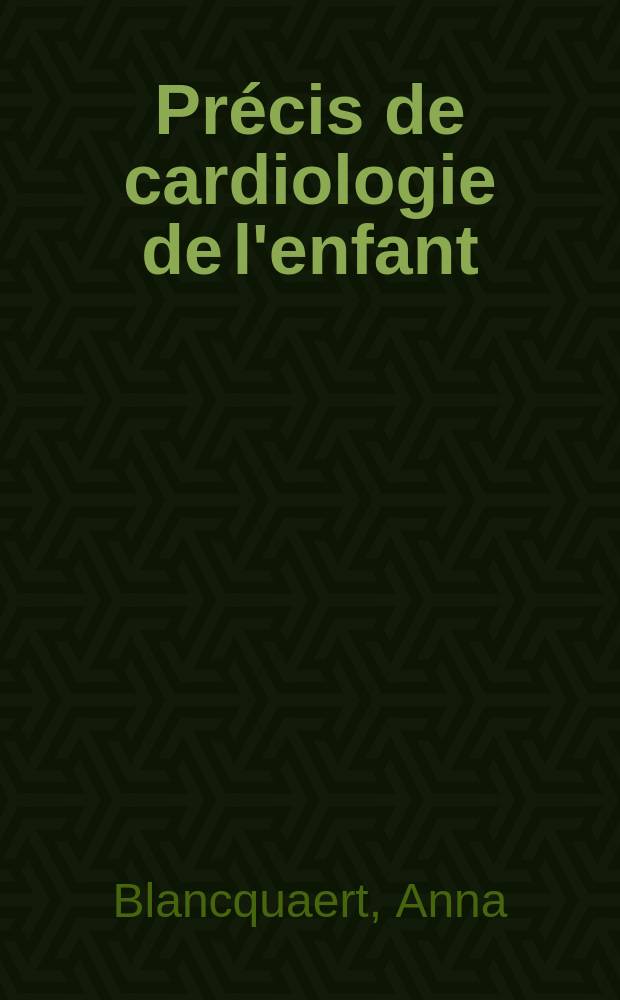 Précis de cardiologie de l'enfant