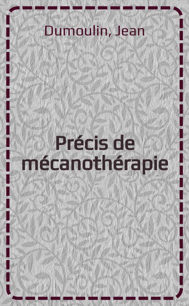 Pr&eacute;cis de m&eacute;canoth&eacute;rapie