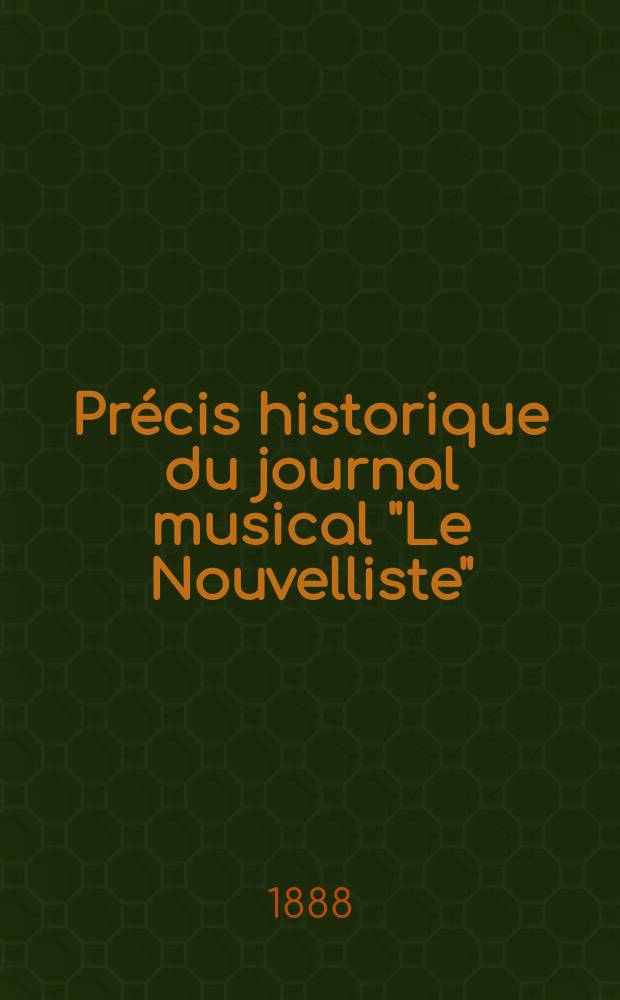 Précis historique du journal musical "Le Nouvelliste"