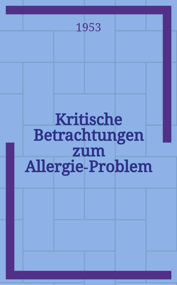 Kritische Betrachtungen zum Allergie-Problem