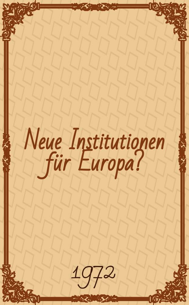 Neue Institutionen für Europa?