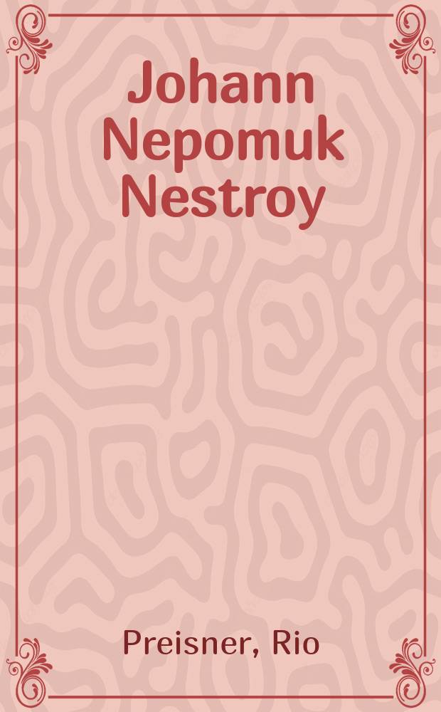 Johann Nepomuk Nestroy : Tvůrce tragické frašky