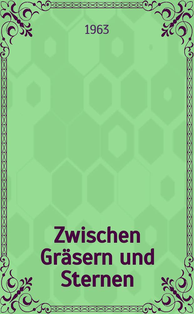 Zwischen Gräsern und Sternen : Gedichte