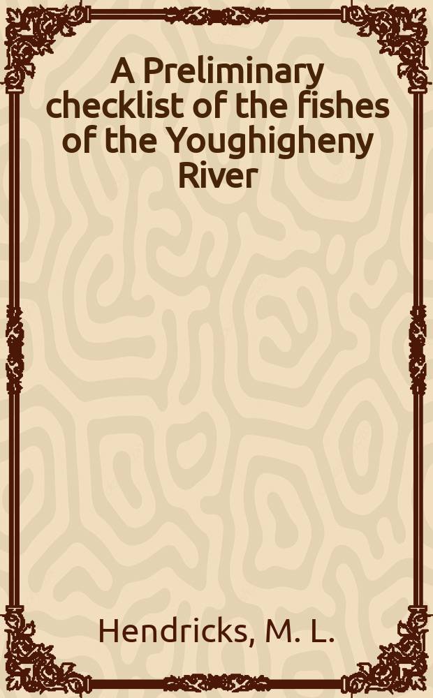 A Preliminary checklist of the fishes of the Youghigheny River