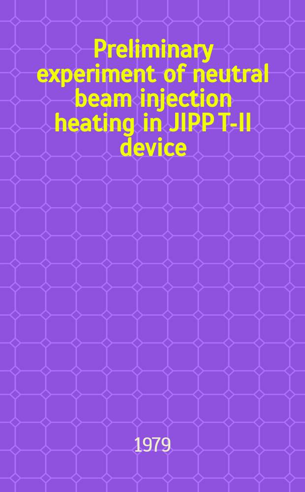 Preliminary experiment of neutral beam injection heating in JIPP T-II device