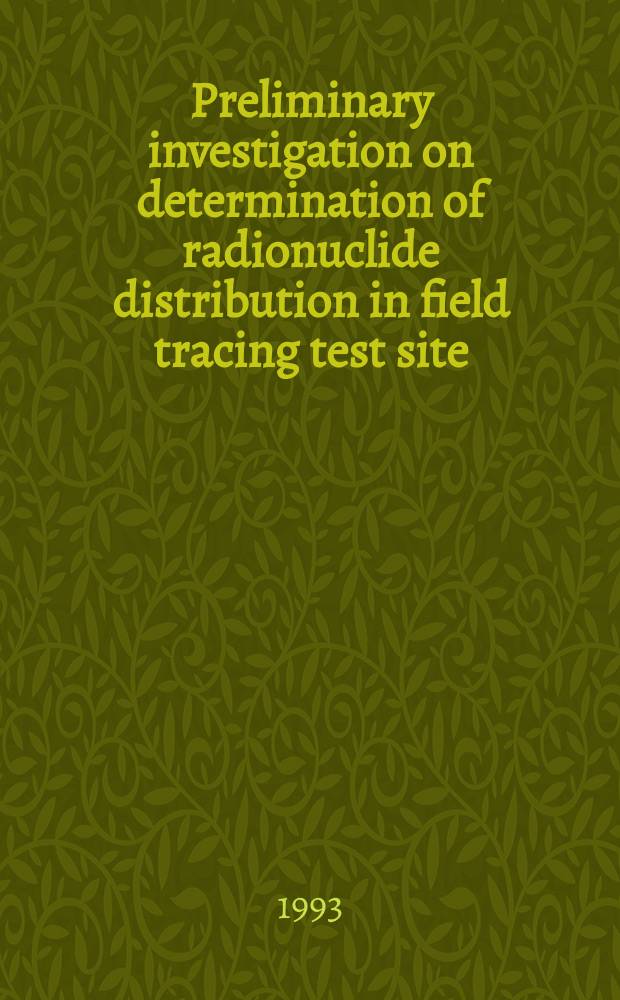 Preliminary investigation on determination of radionuclide distribution in field tracing test site