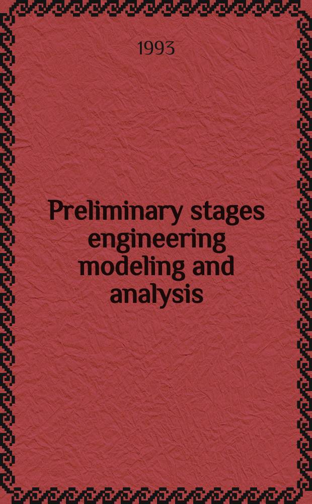 Preliminary stages engineering modeling and analysis
