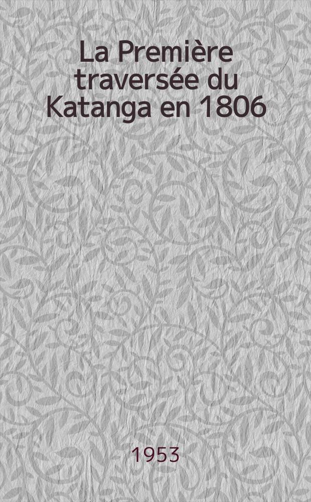 La Premi&egrave;re travers&eacute;e du Katanga en 1806 : Voyage des "Pombeiros" d'Angola aux Rios de Sena