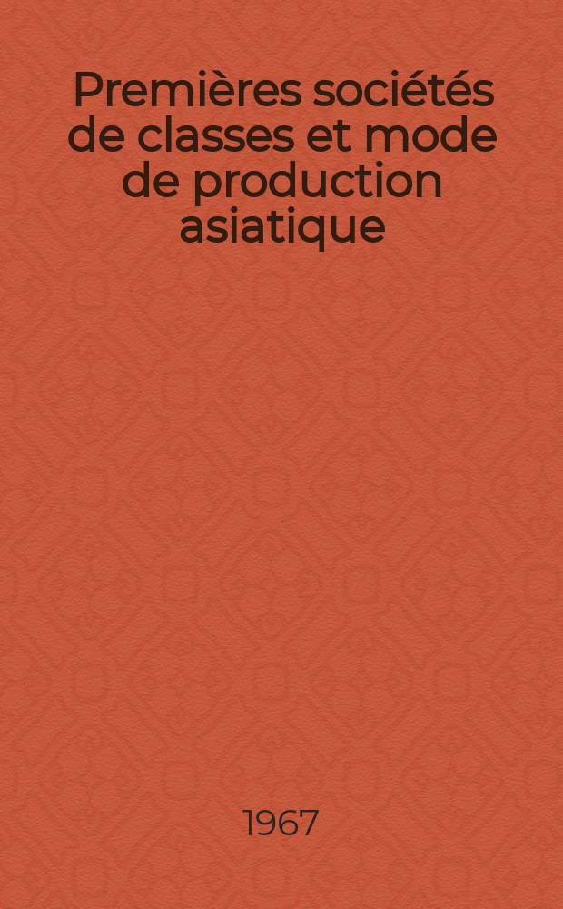 Premières sociétés de classes et mode de production asiatique