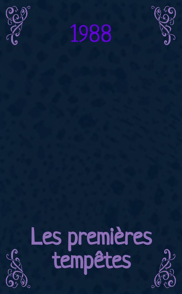 Les premières tempêtes: 1517-1789
