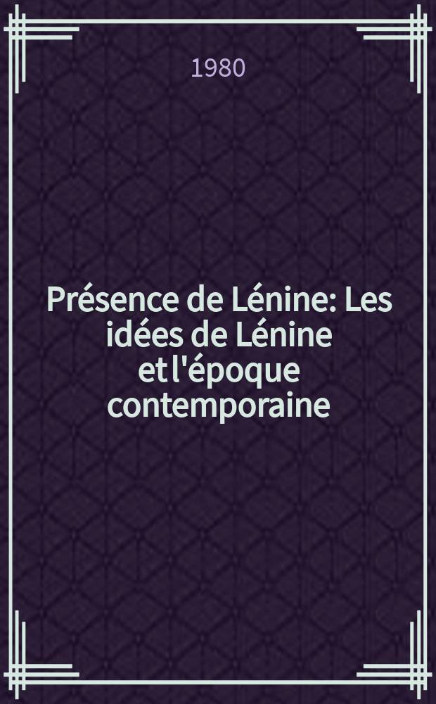 Présence de Lénine : Les idées de Lénine et l'époque contemporaine