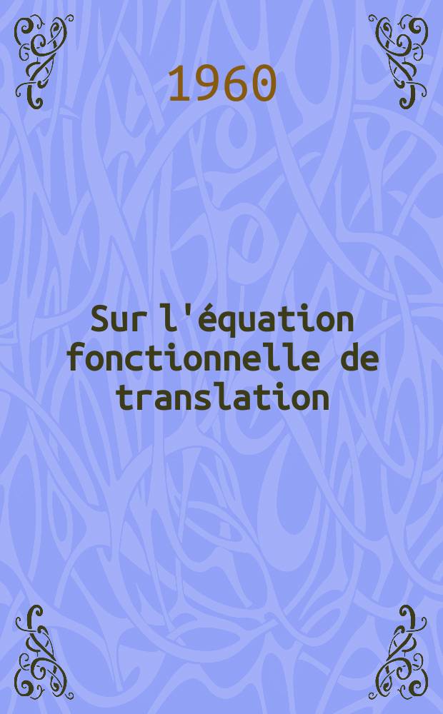 Sur l'équation fonctionnelle de translation