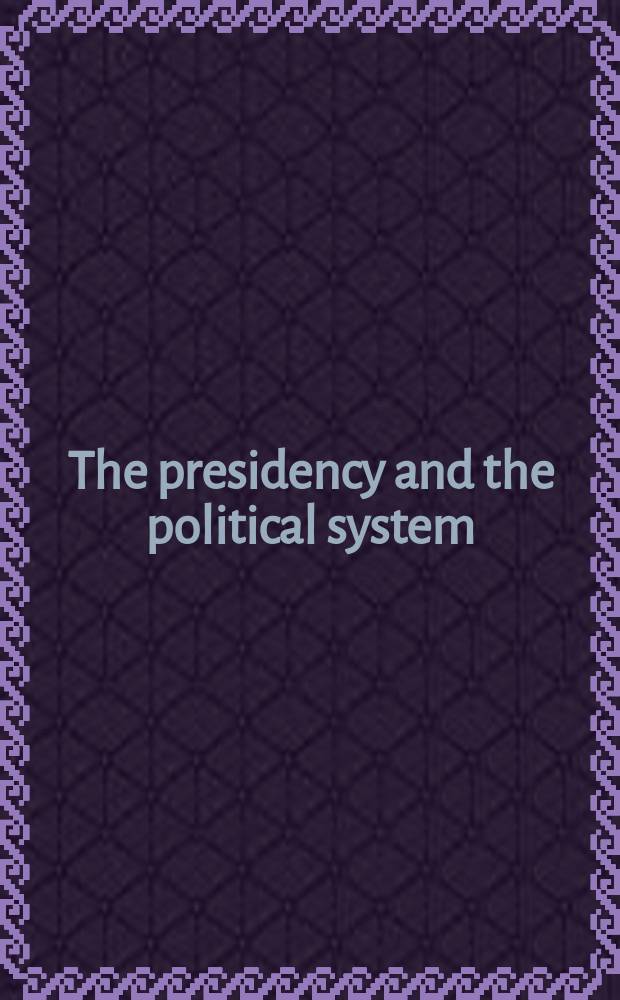 The presidency and the political system