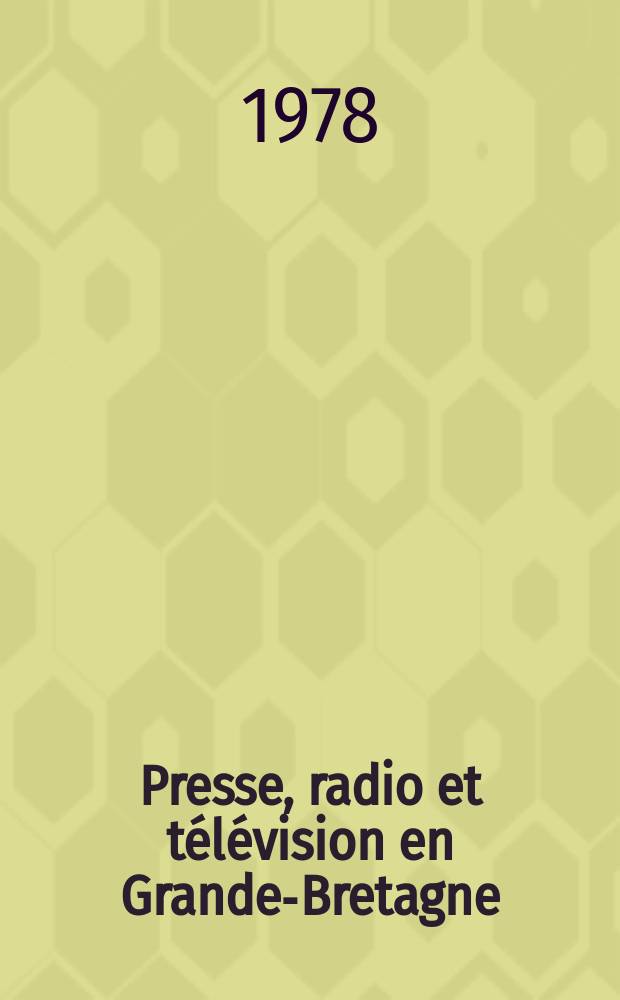 Presse, radio et t&eacute;l&eacute;vision en Grande-Bretagne