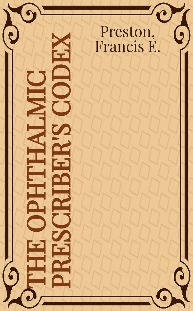 The ophthalmic prescriber's codex