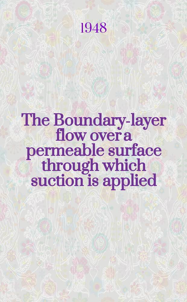 The Boundary-layer flow over a permeable surface through which suction is applied