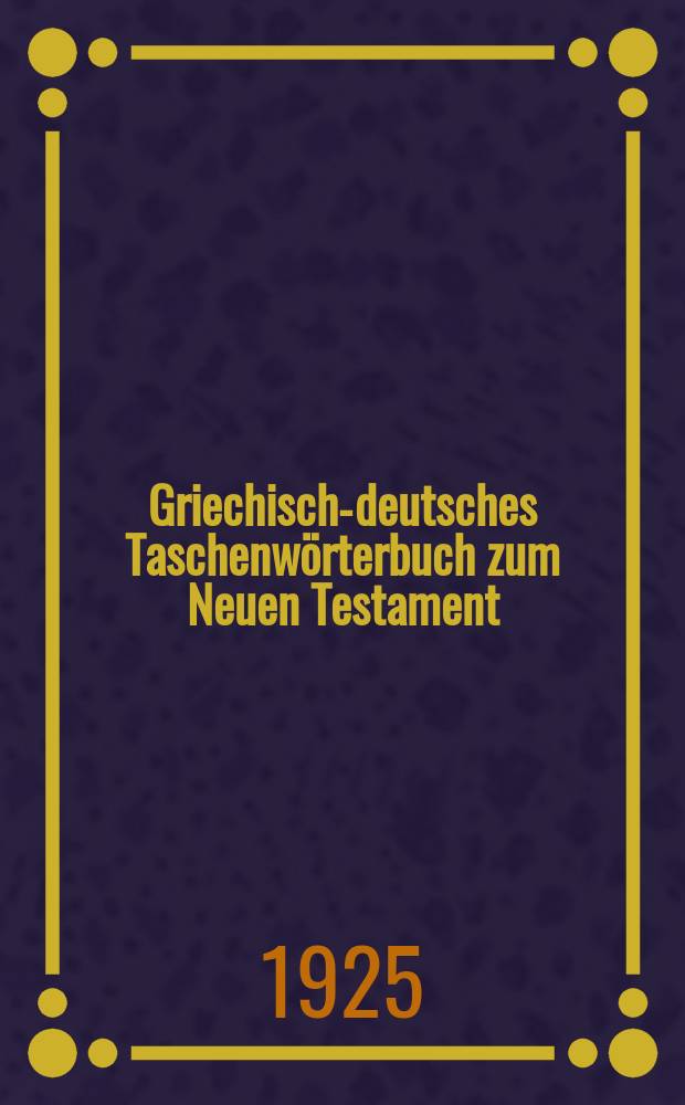 Griechisch-deutsches Taschenwörterbuch zum Neuen Testament
