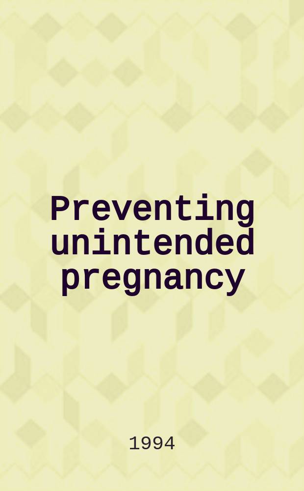 Preventing unintended pregnancy : The role of hormonal contraceptives / Symp., Bethesda (Md), Apr. 27-28, 1993