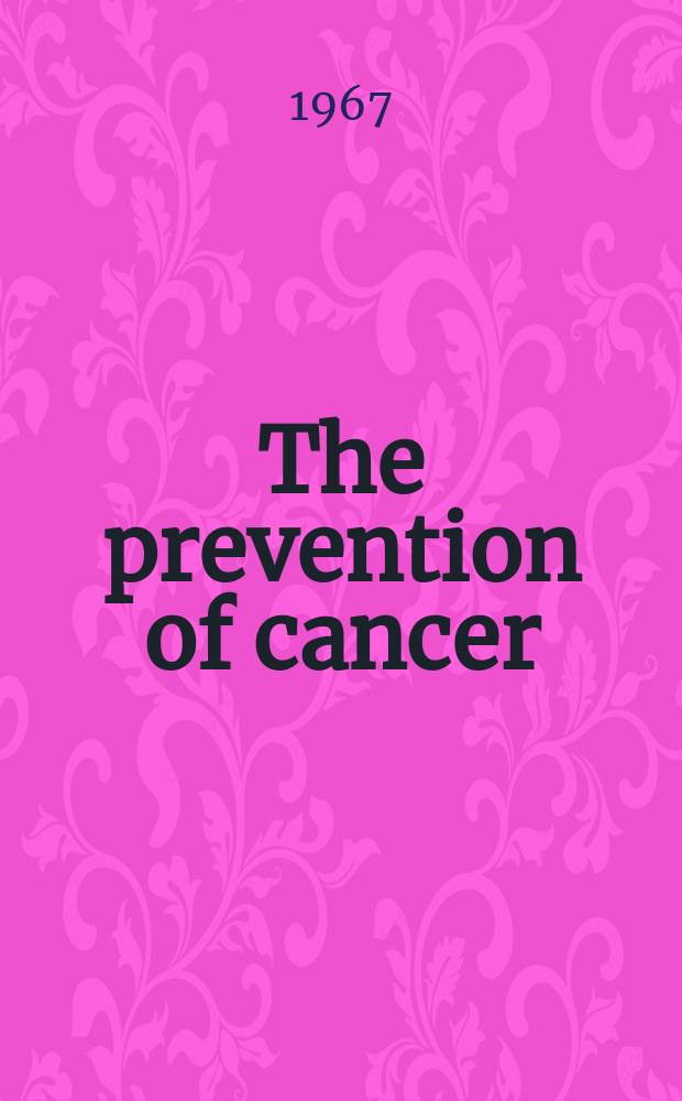 The prevention of cancer