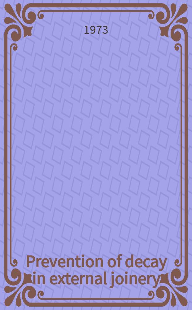 Prevention of decay in external joinery