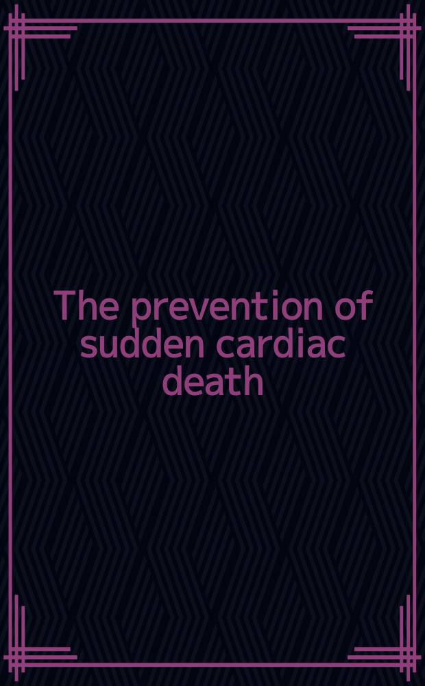The prevention of sudden cardiac death