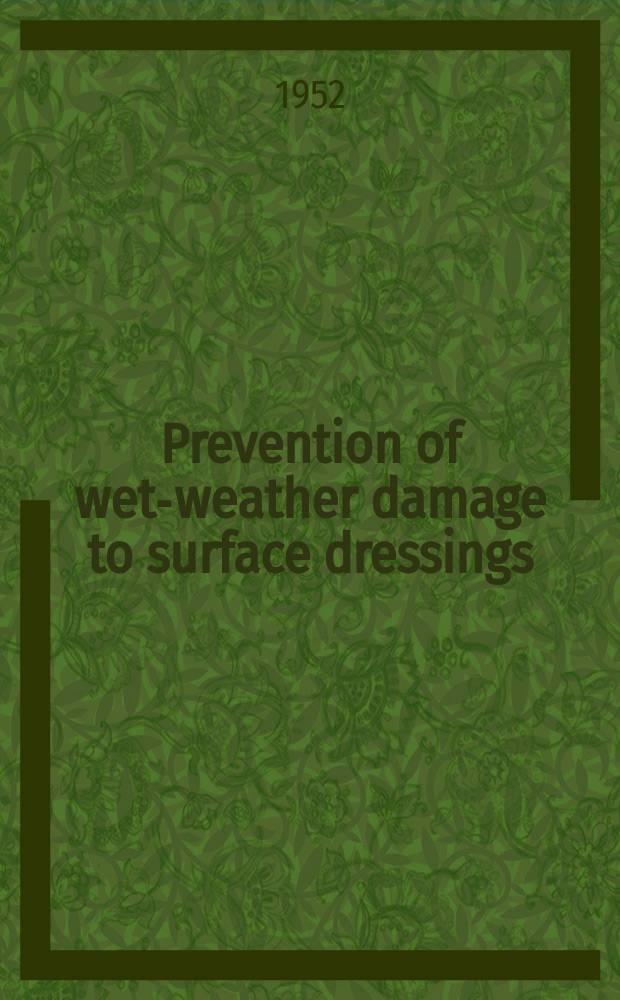 Prevention of wet-weather damage to surface dressings